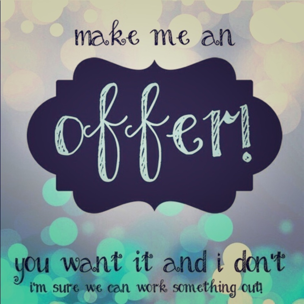 Make an offer-all items must go!